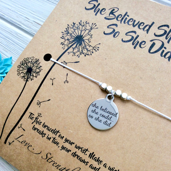 She Believed She Could So She Did - Wish Bracelet